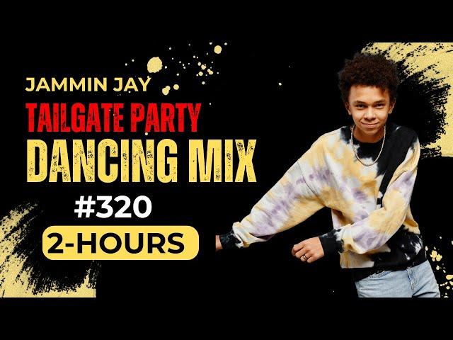 Tailgate Party Mixtape - Dancing #322 by Jammin Jay