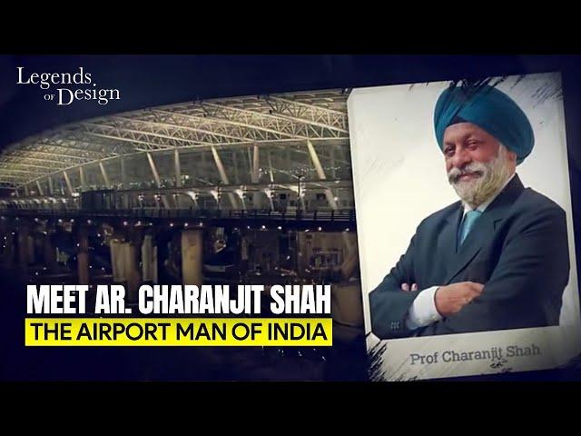 Legends Of Design EP 06 | Ar Charanjit Shah The Airport Man Of India #kartarpursahib #architecture