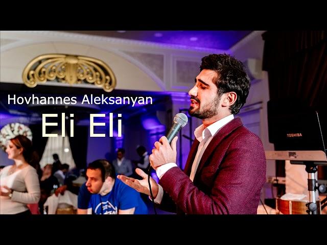 Hovhannes Aleksanyan - Eli Eli #premiera