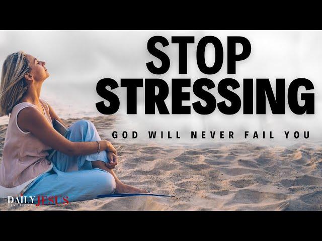 How To Stop Stressing And Trust God (Christian Motivation And Morning Prayer)