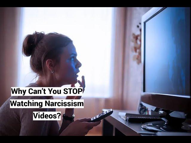 Why You Can't STOP Watching Narcissism Videos