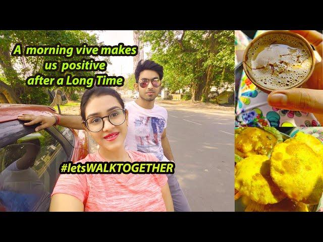 A morning vibe makes us  positive after  a Long Time || LetsWALKTOGETHER