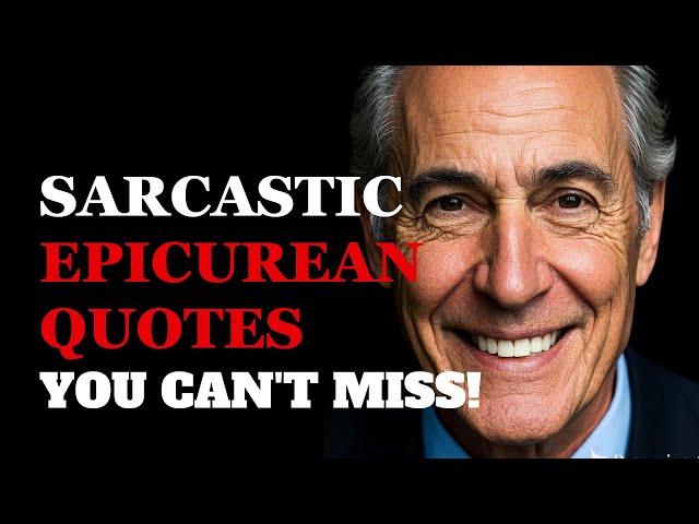 Hilarious Sarcastic Wisdom from Epicurean Quotes About Pleasure! | Fabulous Quotes