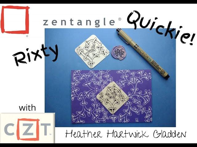 Zentangle® Quickie: Rixty