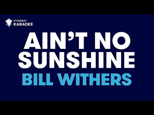 Ain't No Sunshine in the Style of "Bill Withers" karaoke video with lyrics (no lead vocal)