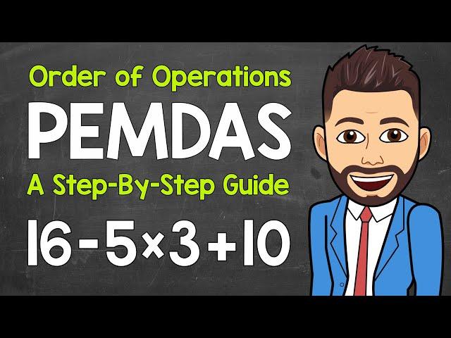 Order of Operations: A Step-By-Step Guide | PEMDAS | Math with Mr. J