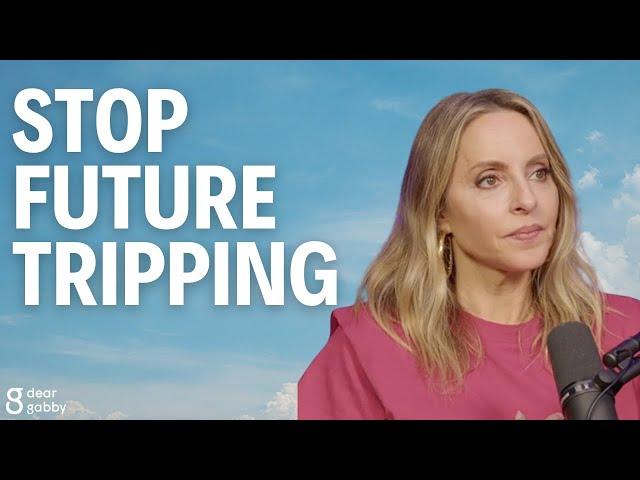 How to Release the Fear of the Future | Gabby Bernstein