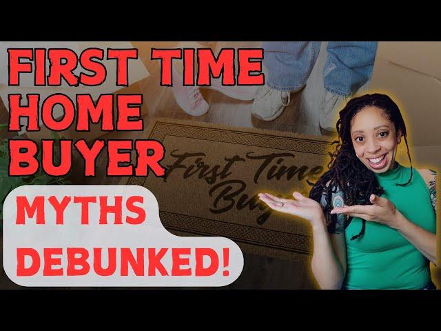 4 Common First-Time Home Buyer Myths Debunked | You Really Need to Know | Tierra Hensley, Realtor