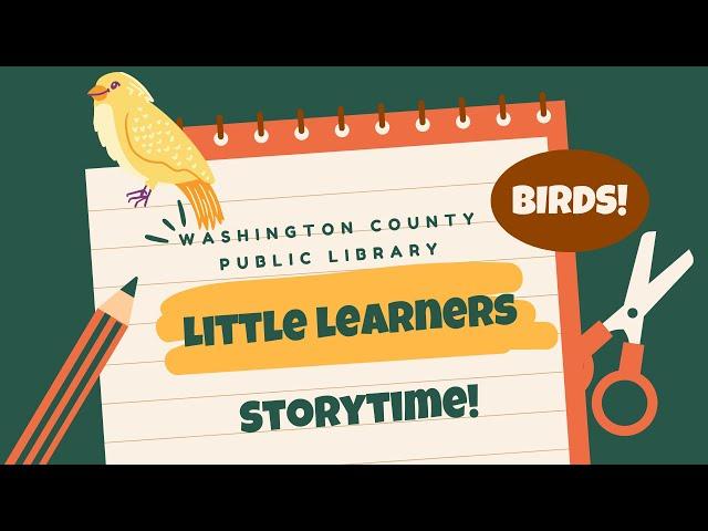 Little Learners Storytime: Birds! | Washington County Public Library