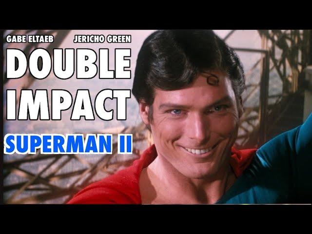 DOUBLE IMPACT: Superman II