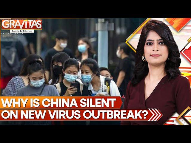 Why is China Silent on new, Covid like Virus Outbreak? | GRAVITAS