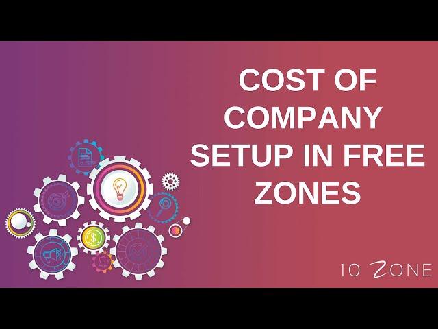 Costs of Setting Up a Free Zone Company in UAE | UAE Free Zone Company Formation