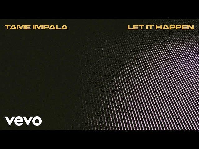 Tame Impala - Let It Happen (Official Audio)