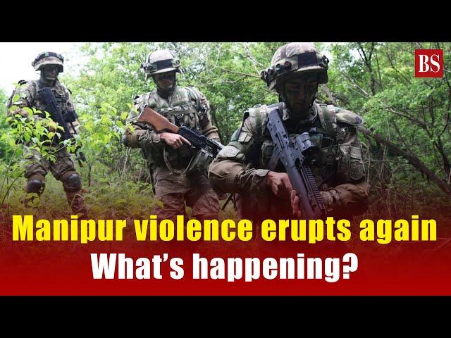 Manipur violence erupts again: What’s happening? | Manipur latest updates | Kuki | Meiti