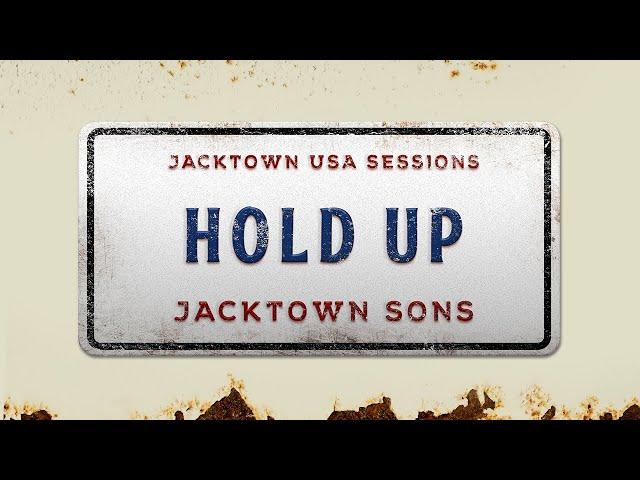 Jacktown Sons - Hold Up