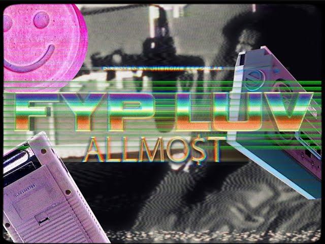 ALLMO$T - FYP LUV (Official Music Video)