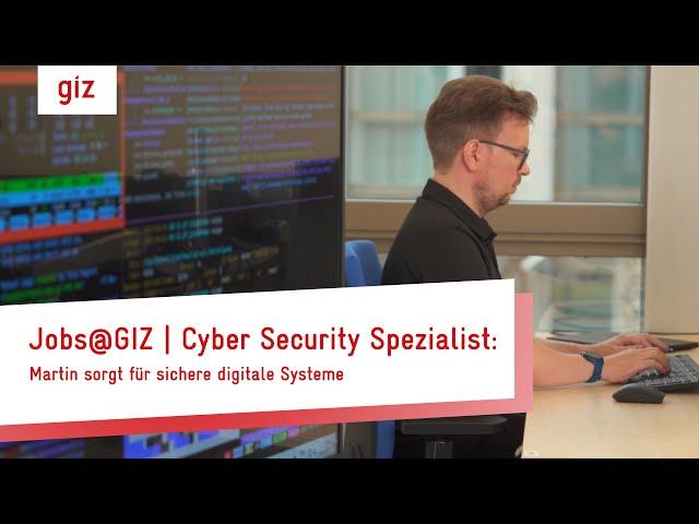 Jobs@GIZ | Cyber Security Spezialist: Martin sorgt für sichere digitale Systeme