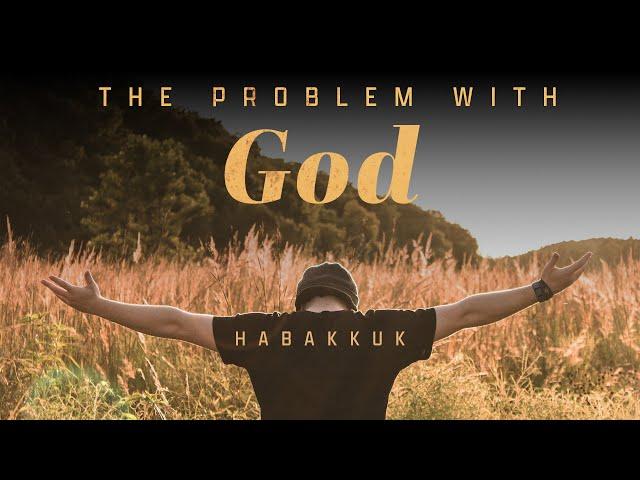 8.11.24 The Problem with God - Part 2