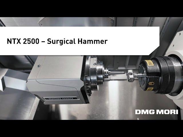 Full-length Machining Process of a Surgical Hammer on the NTX 2500