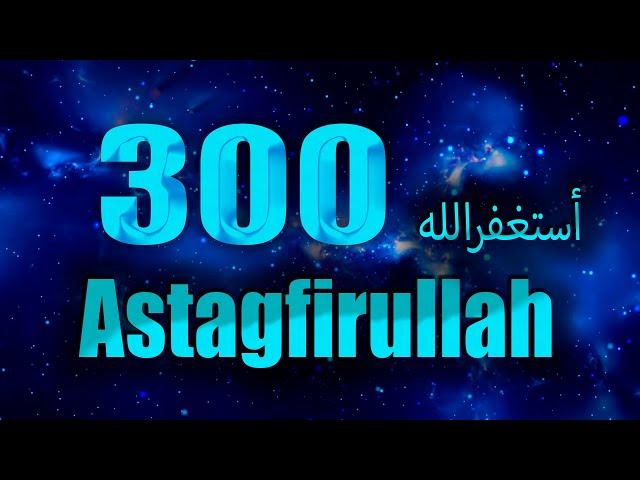 Astagfirullah 300 times Istigfar