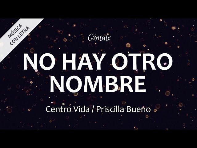 C0262 NO HAY OTRO NOMBRE - Centro Vida / Priscilla Bueno (Letra)