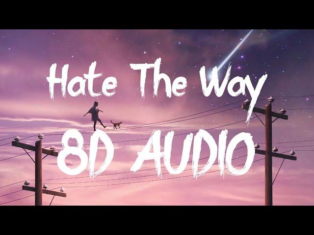 G-Eazy - Hate The Way ft. blackbear (8D AUDIO) 360°