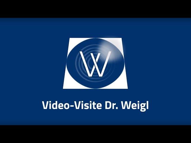 Herzlich Willkommen bei "Video-Visite Dr. Weigl"