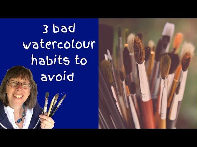 Three watercolour mistakes and bad habits to avoid - stop them now!
