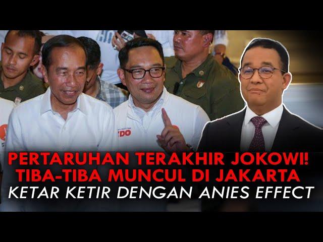 PERTARUHAN TERAKHIR JOKOWI! TIBA-TIBA MUNCUL DI JAKARTA. KETAR KETIR DENGAN ANIES EFFECT