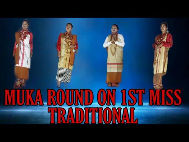 MUKA ROUND ON 1ST MISS TRADITIONAL ORGANISED BY LUTITUBER SOCIAL WELFARE CLUB IALONG.