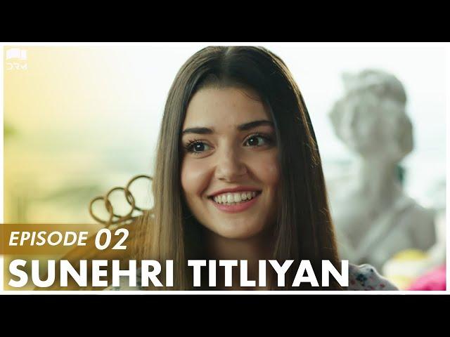 Sunehri Titliyan | EP 02 | Turkish Drama | Sunshine Girls | Urdu Dubbing | RA1