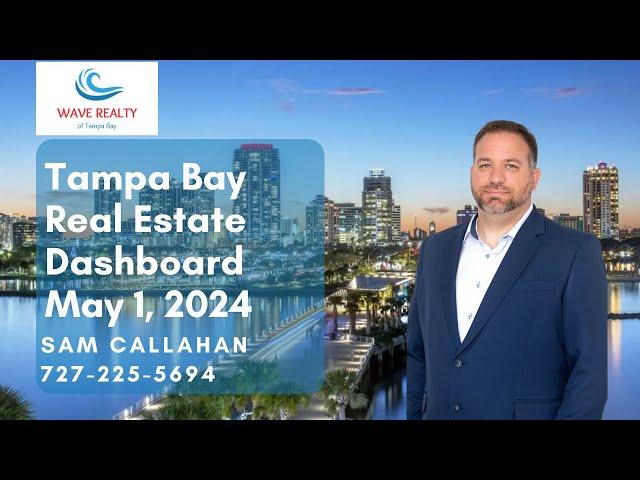  Tampa Bay Real Estate Dashboard - May 1, 2024