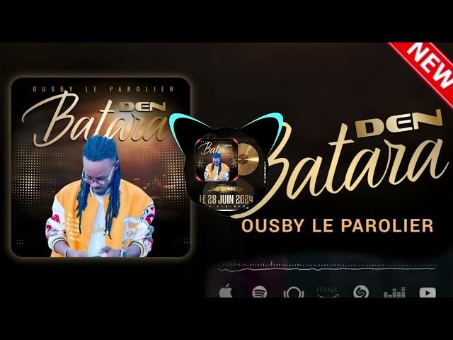 Ousby Le Parolier ( BATARA DEN ) Prod By Kara