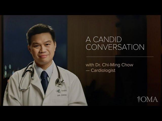 A Candid Conversation with Dr. Chi-Ming Chow - Cardiologist