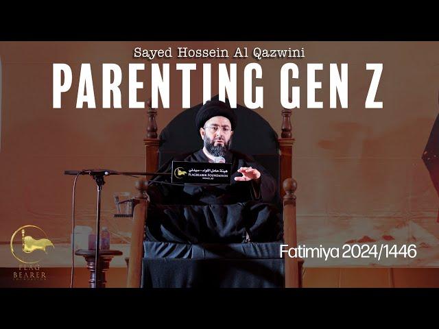 Parenting Gen Z | Sayed Hossein Al Qazwini | Fatimiya 2024/1446