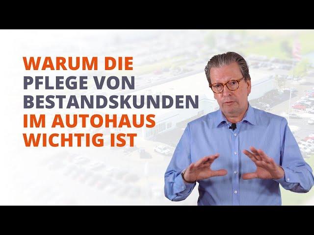 Warum Bestandskundenpflege im Autohaus so wichtig ist.