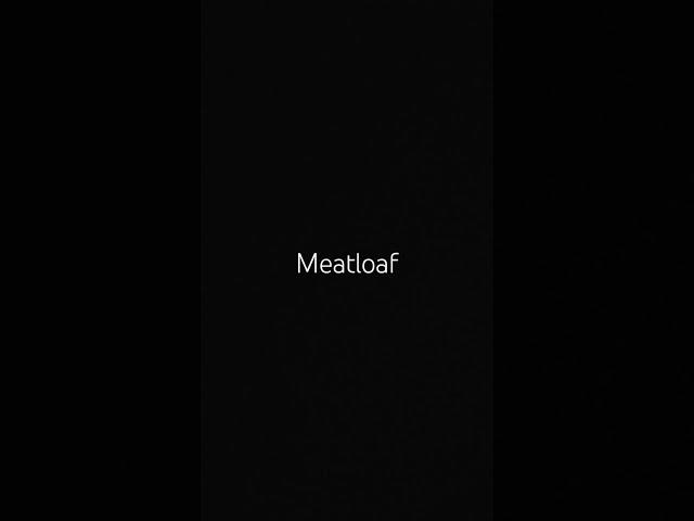 Meatloaf