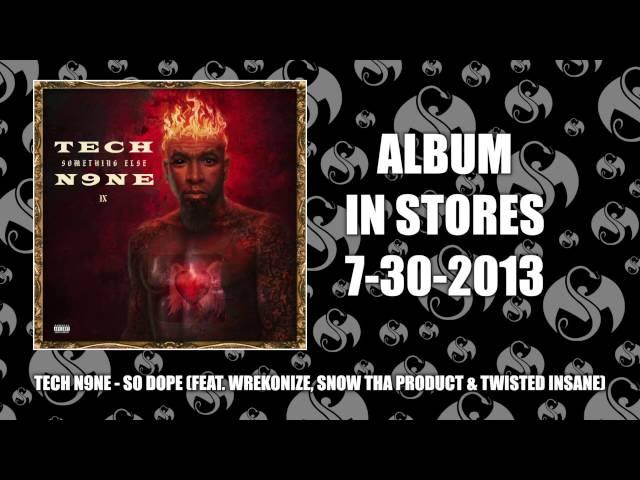 Tech N9ne - So Dope (They Wanna) (Feat. Wrekonize, Snow Tha Product & Twisted Insane)