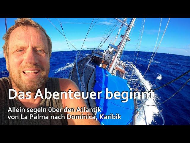 Allein segeln über den Atlantik. Von La Palma, Kanarische Inseln, nach Dominica, Karibik