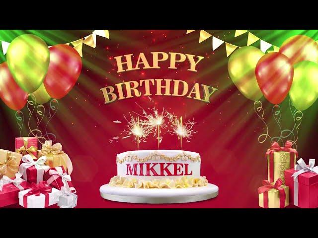 MIKKEL | Happy Birthday To You | Happy Birthday Songs 2022