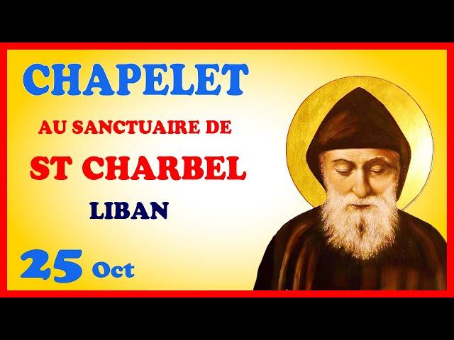 CHAPELET  Vendredi 25 Oct - SAINT CHARBEL