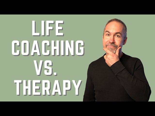 Life Coaching vs. Therapy