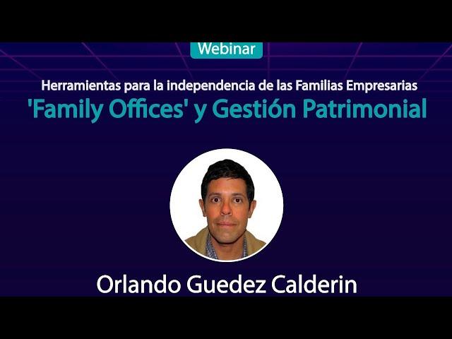 WEBINAR FAMILY OFFICE'S Y GESTION PATRIMONIAL