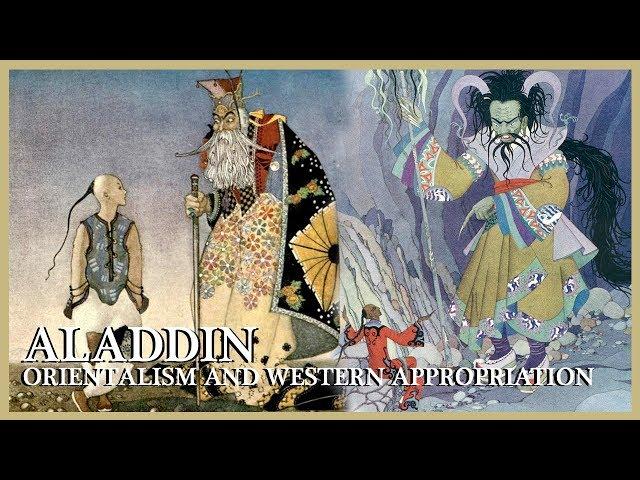 ALADDIN Origins and Folklore: Orientalism and Western Appropriation (Was Aladdin CHINESE?)