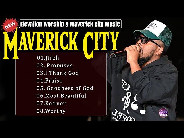 Best Gospel Songs Of All Time  Chandler Moore, Naomi Raine  Elevation Worship & Maverick City 2025