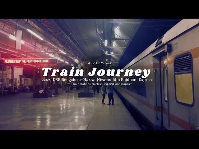 #1 - Bengaluru to New Delhi in 22691 Rajdhani Express | A Visual & Auditory Journey #routification