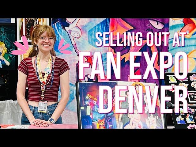 Selling Out At Fan Expo Denver! | Artist Alley Vlog