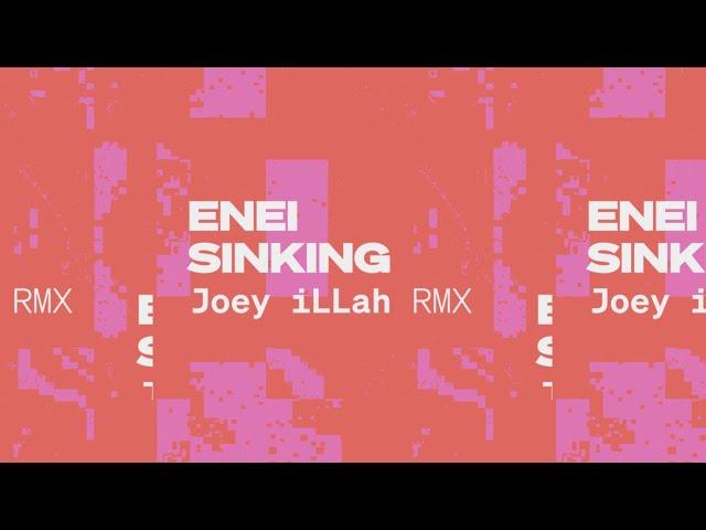 Enei - Sinking VIP (Joey iLLah Remix)