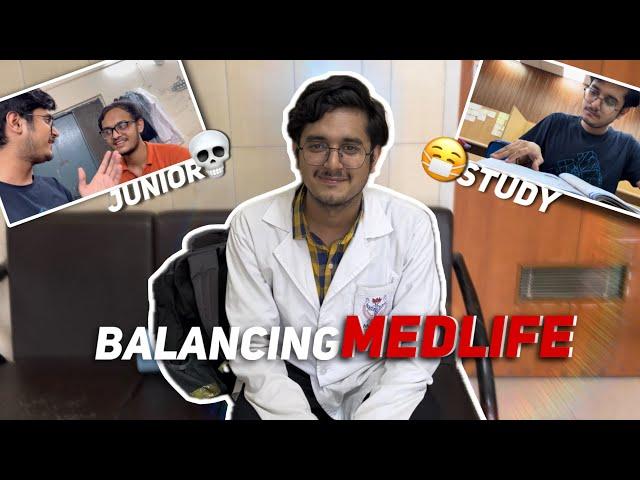 Balancing MedLIFE* Attending Surgery Postings, Hostel Life, Studying