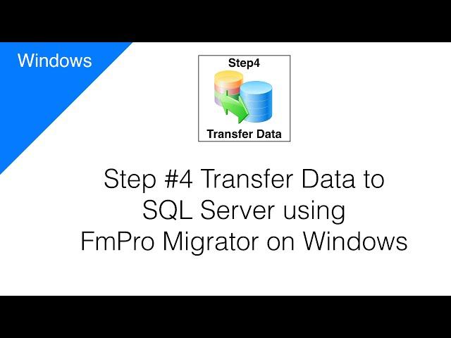 Step #4 Transfer Data from FileMaker to SQL Server using FmPro Migrator [Windows]